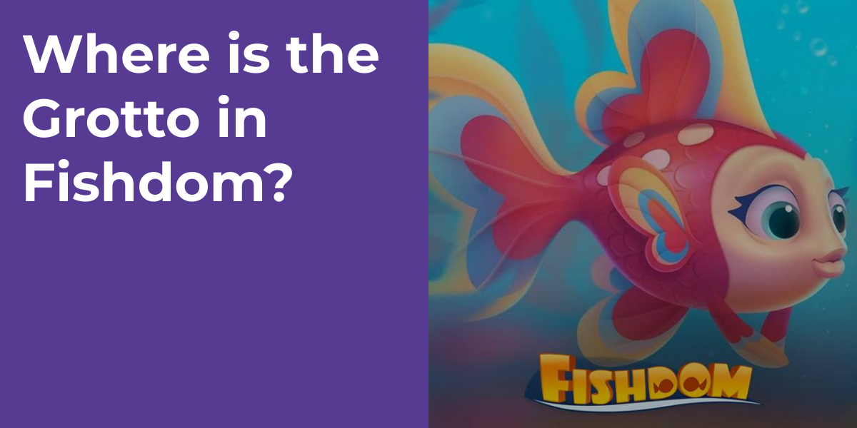 Where is the Grotto in Fishdom?