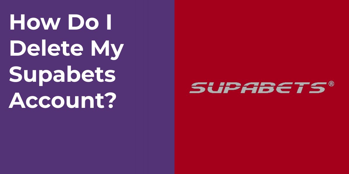 How Do I Delete My Supabets Account?