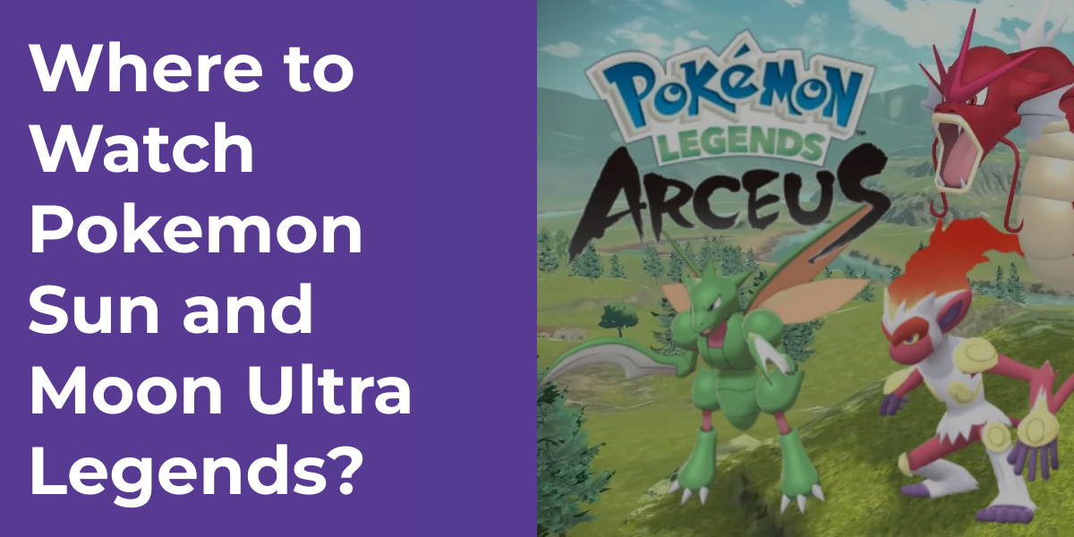 Where to Watch Pokemon Sun and Moon Ultra Legends?