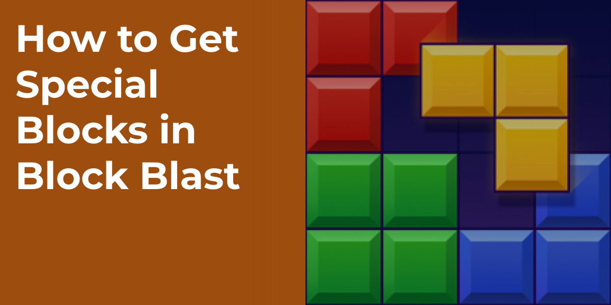 How to Get Special Blocks in Block Blast