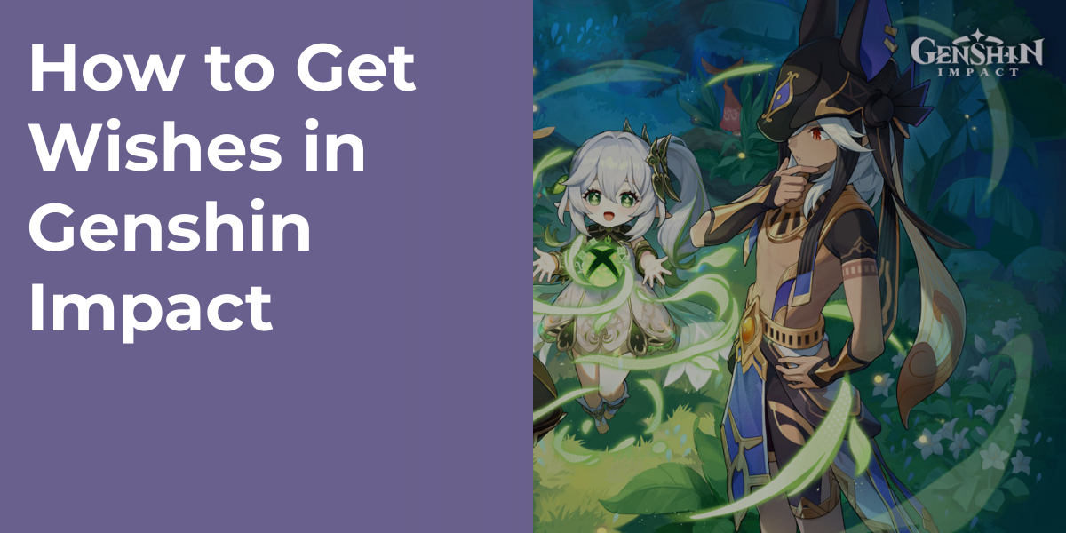 How to Get Wishes in Genshin Impact