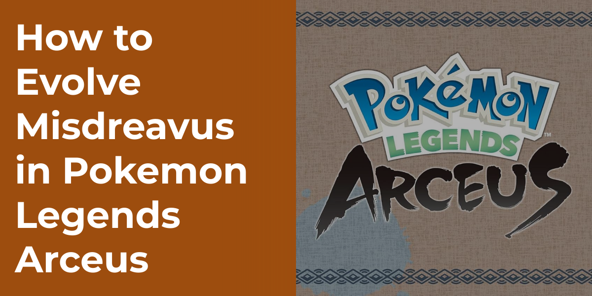 How to Evolve Misdreavus in Pokemon Legends Arceus