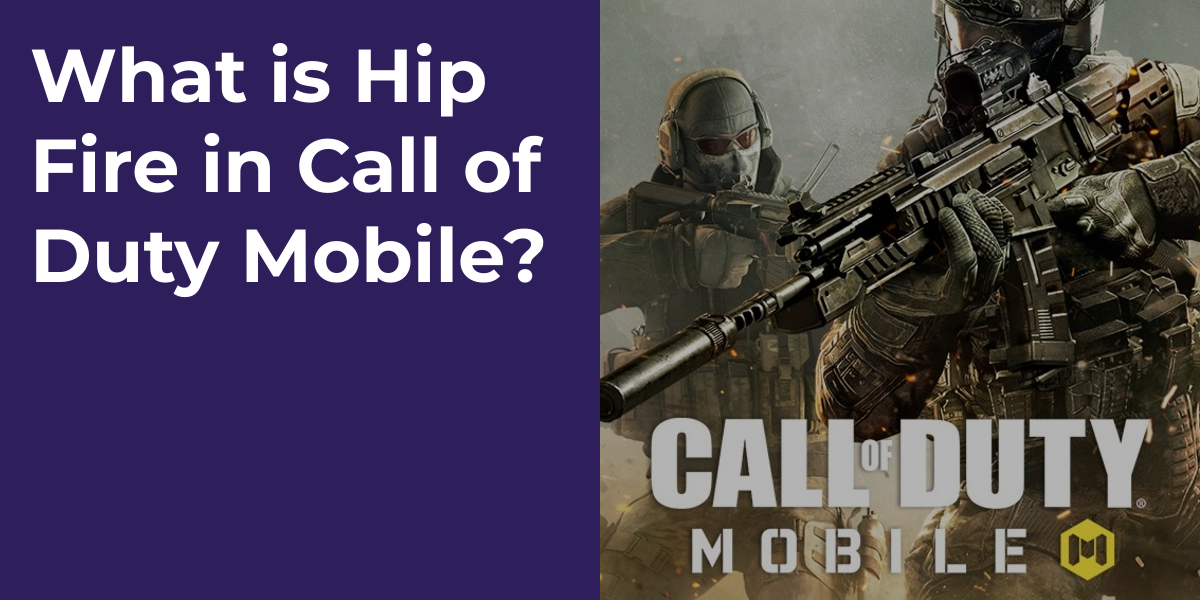 What is Hip Fire in Call of Duty Mobile?