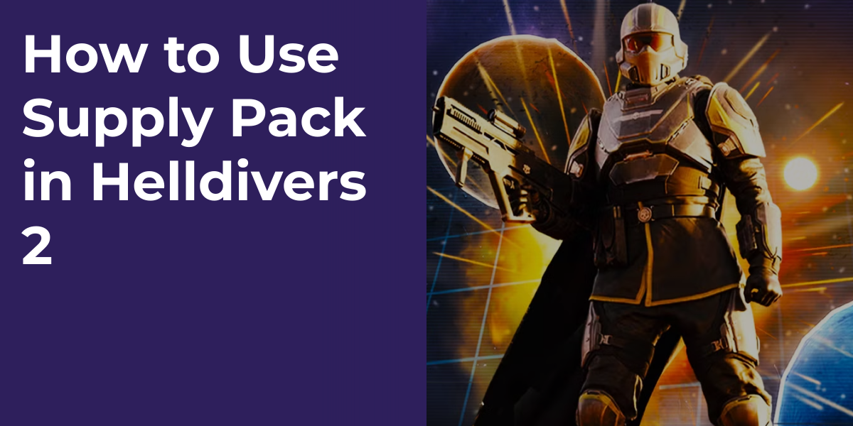 How to Use Supply Pack in Helldivers 2