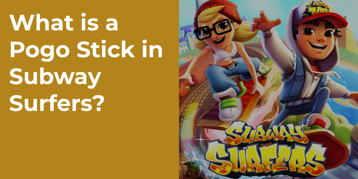 What is a Pogo Stick in Subway Surfers?