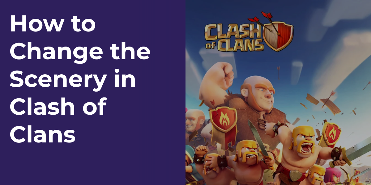 How to Change the Scenery in Clash of Clans