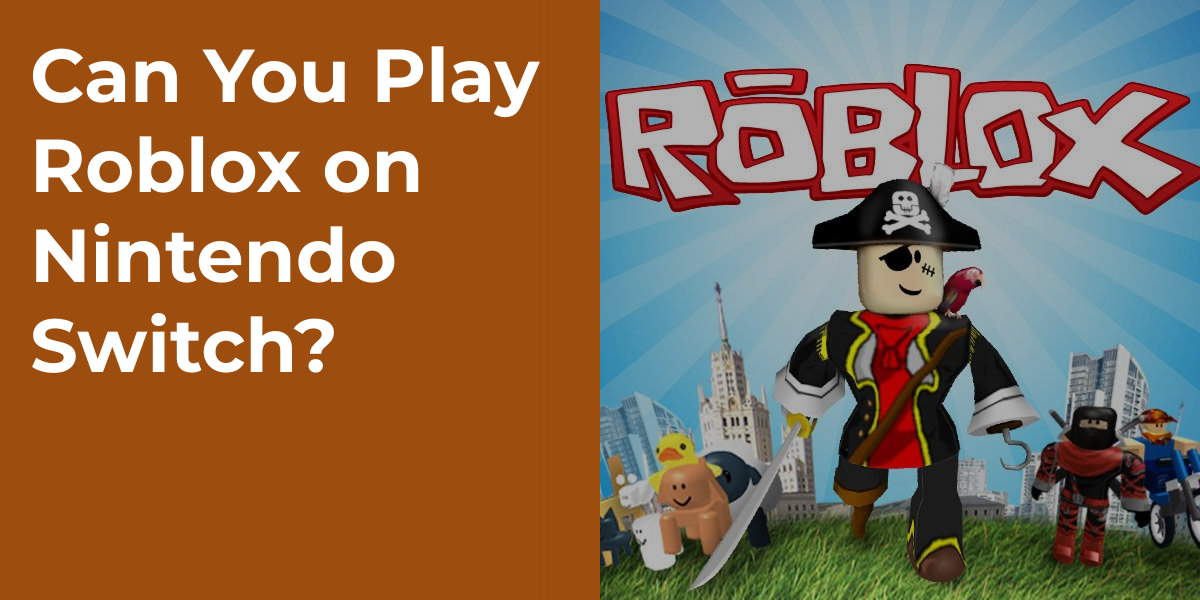 Can You Play Roblox on Nintendo Switch?