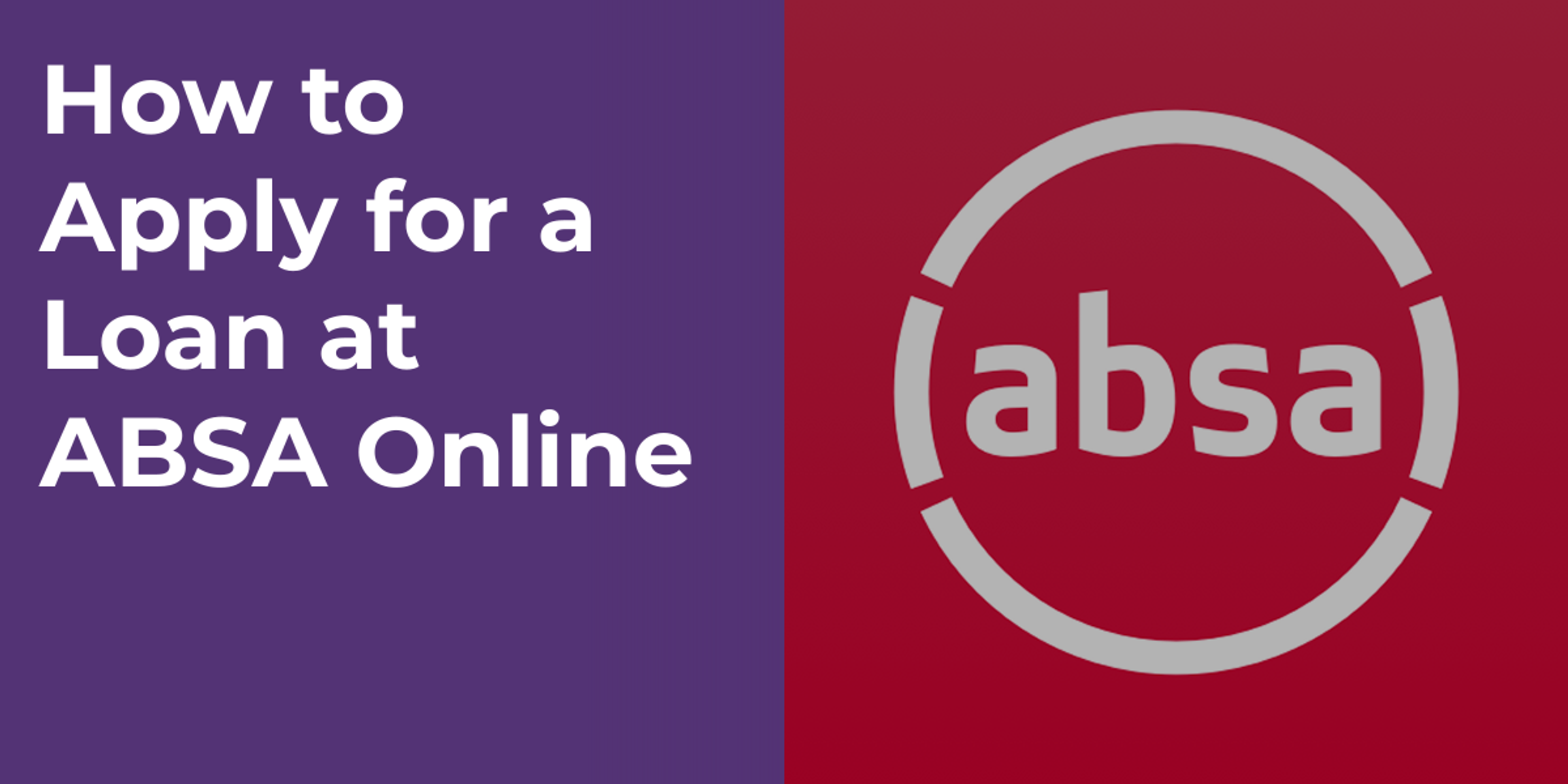How to Apply for a Loan at ABSA Online