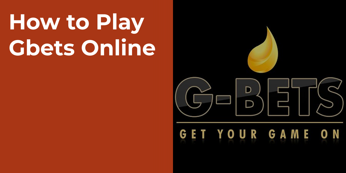 How to Play Gbets Online