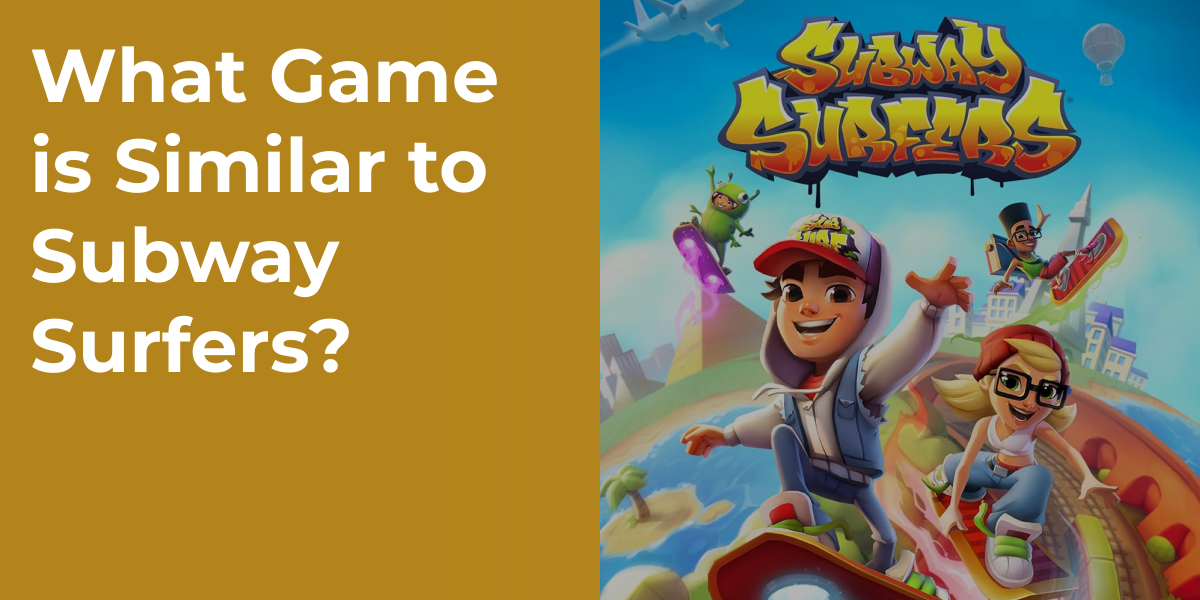 What Game is Similar to Subway Surfers?