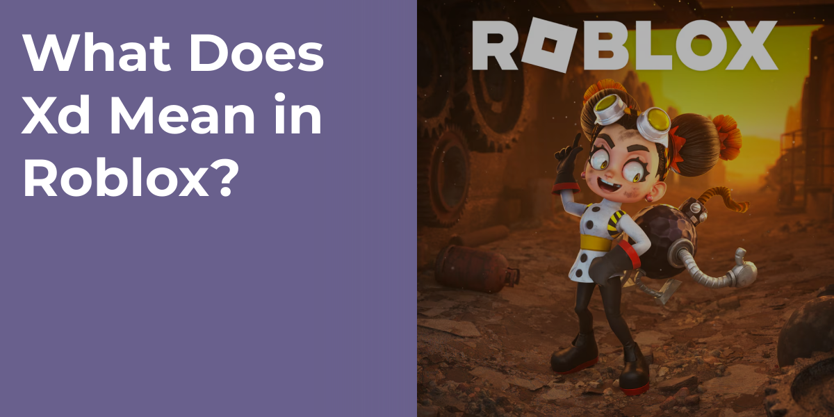 What Does Xd Mean in Roblox?