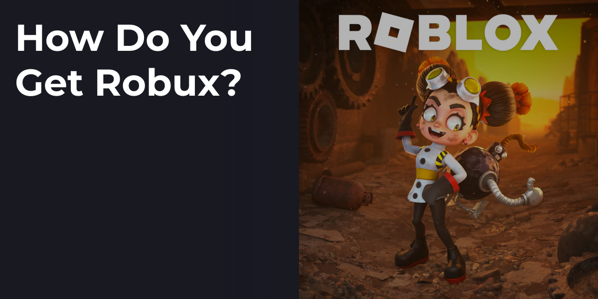 How Do You Get Robux?