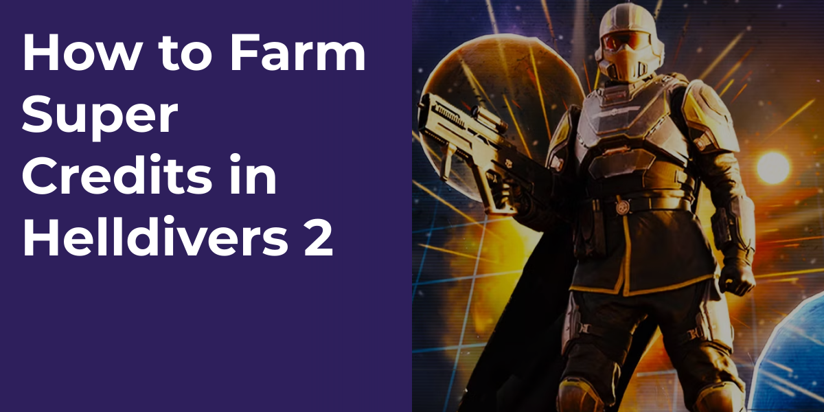 How to Farm Super Credits in Helldivers 2