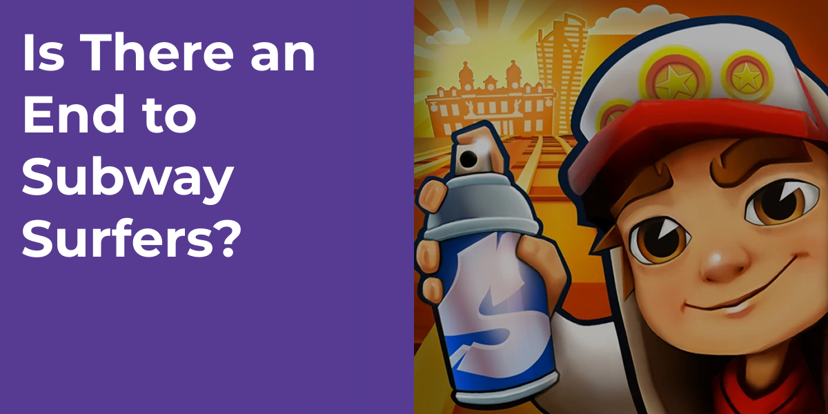 Is There an End to Subway Surfers?