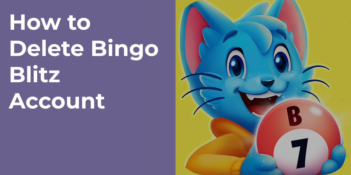 How to Delete Bingo Blitz Account