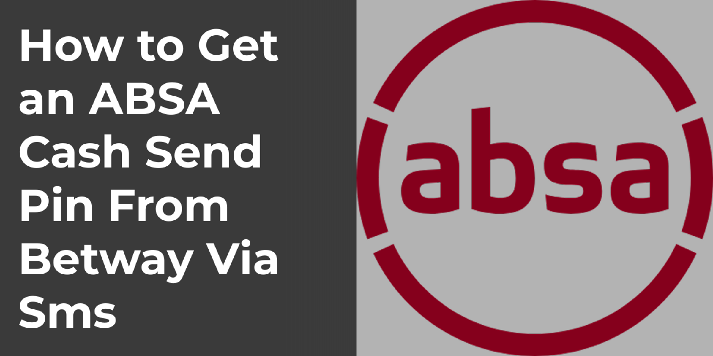 How to Get an ABSA Cash Send Pin From Betway Via Sms