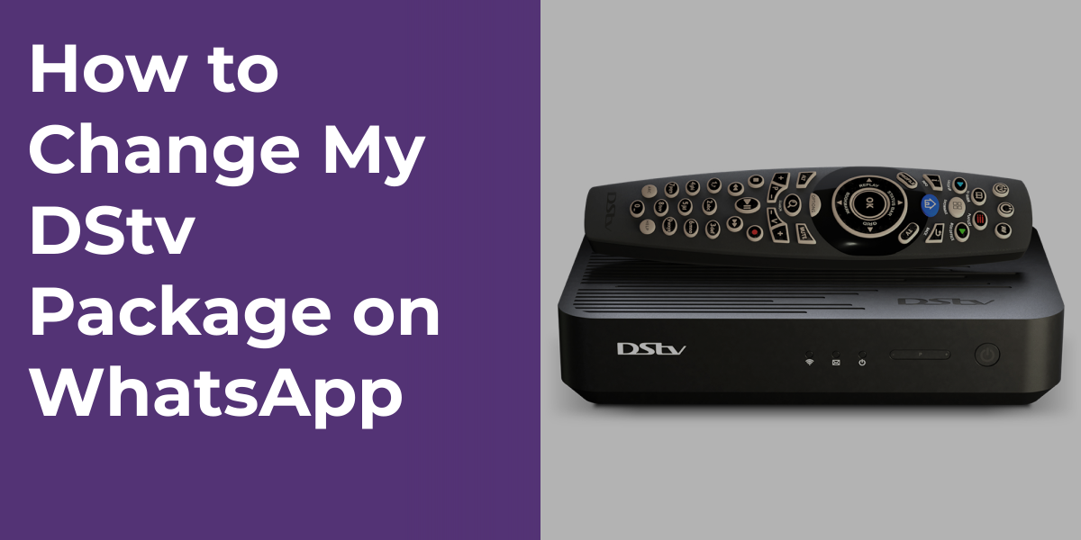 How to Change My DStv Package on WhatsApp
