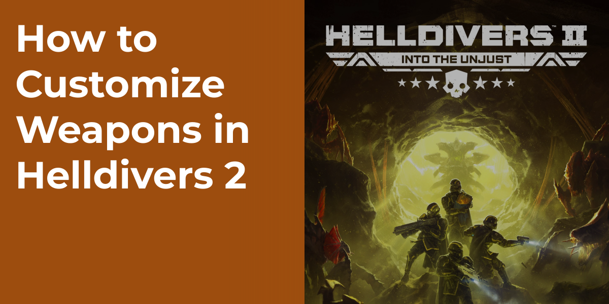 How to Customize Weapons in Helldivers 2