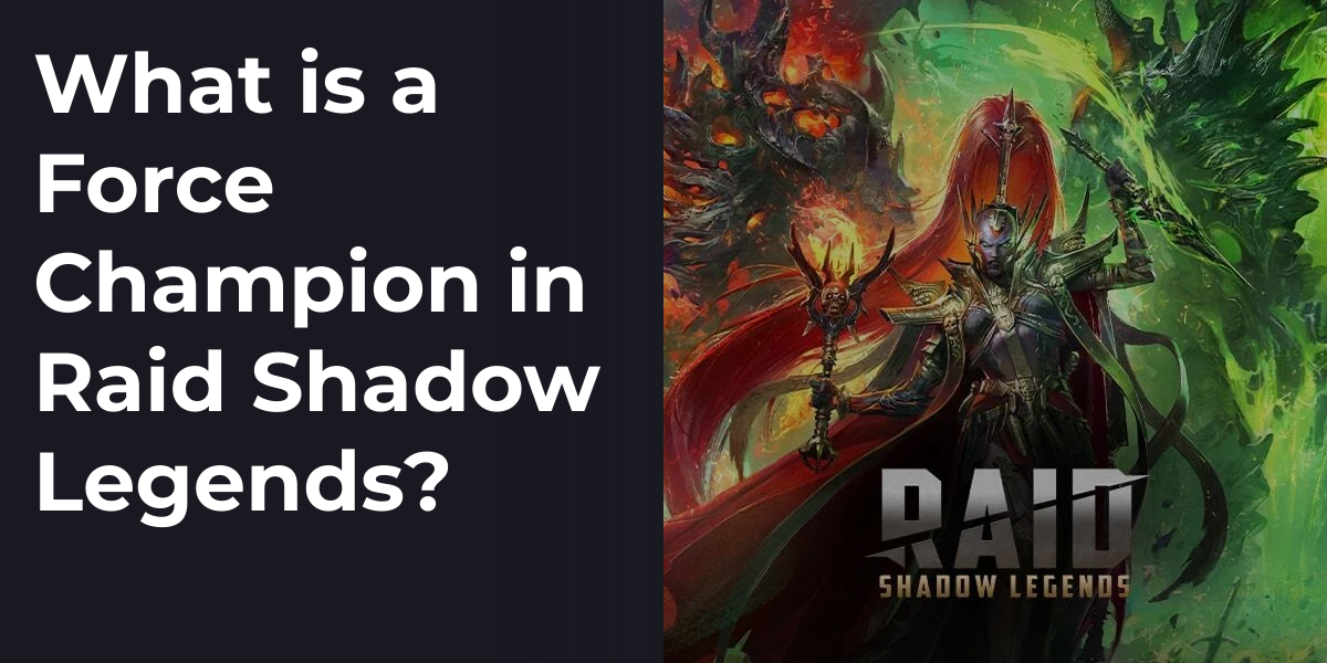 What is a Force Champion in Raid Shadow Legends?