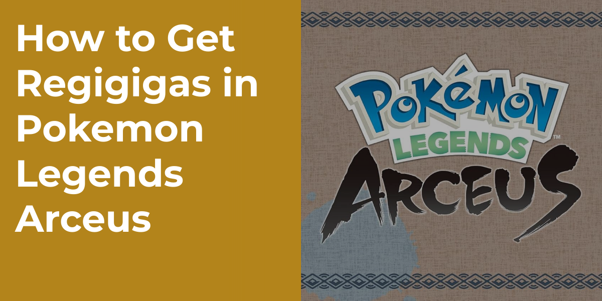 How to Get Regigigas in Pokemon Legends Arceus