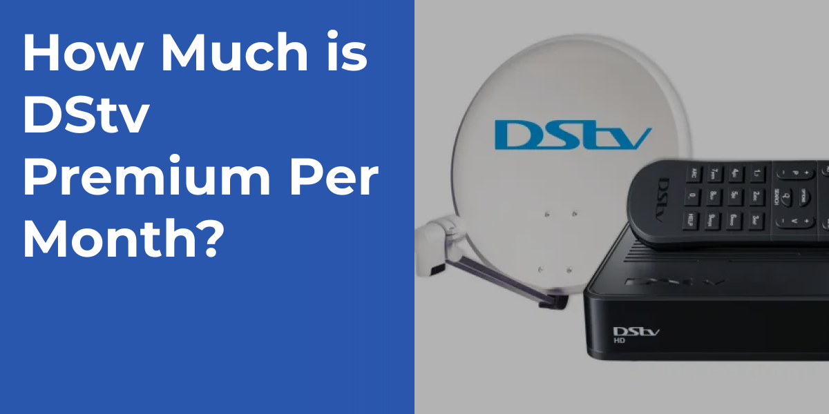 How Much is DStv Premium Per Month? | Points Castle