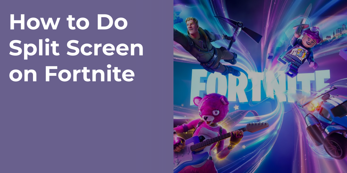 How to Do Split Screen on Fortnite