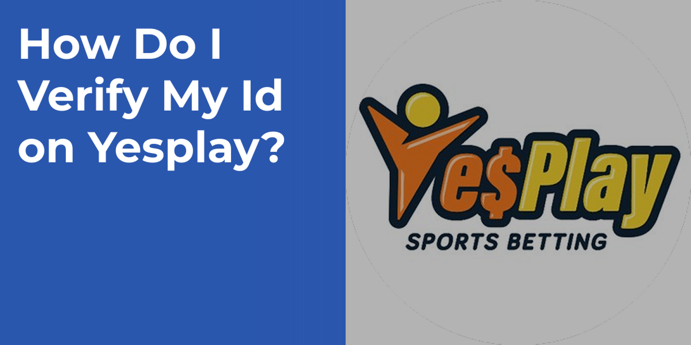 How Do I Verify My Id on Yesplay?