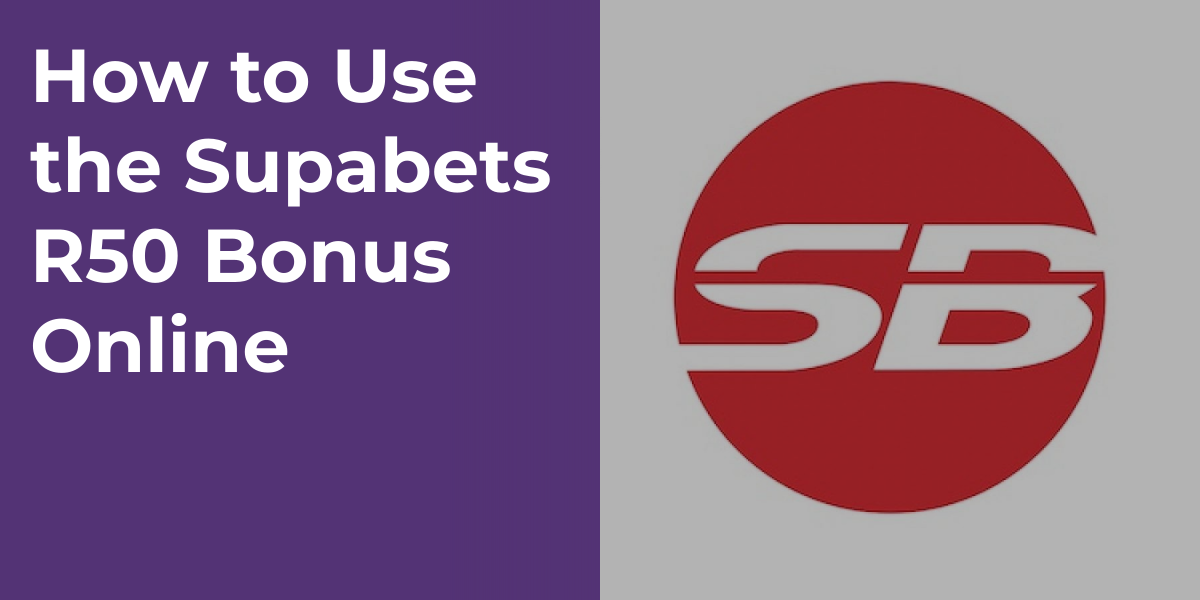 How to Use the Supabets R50 Bonus Online