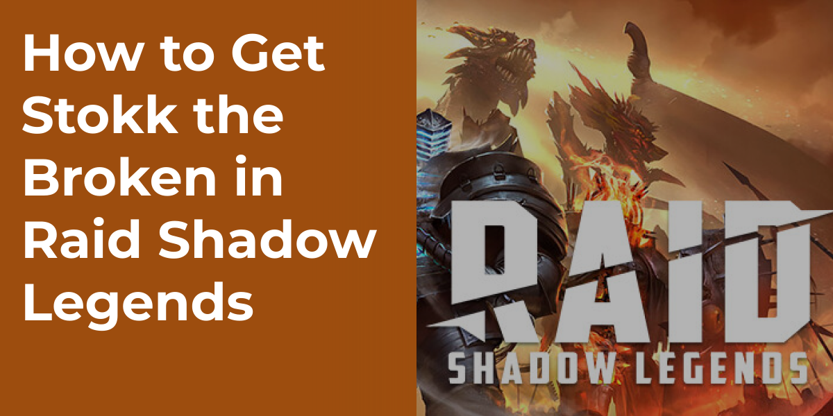 How to Get Stokk the Broken in Raid Shadow Legends