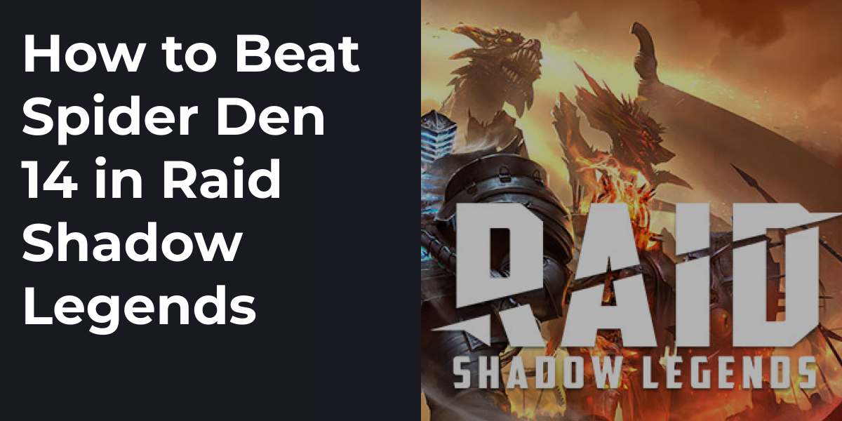 How to Beat Spider Den 14 in Raid Shadow Legends