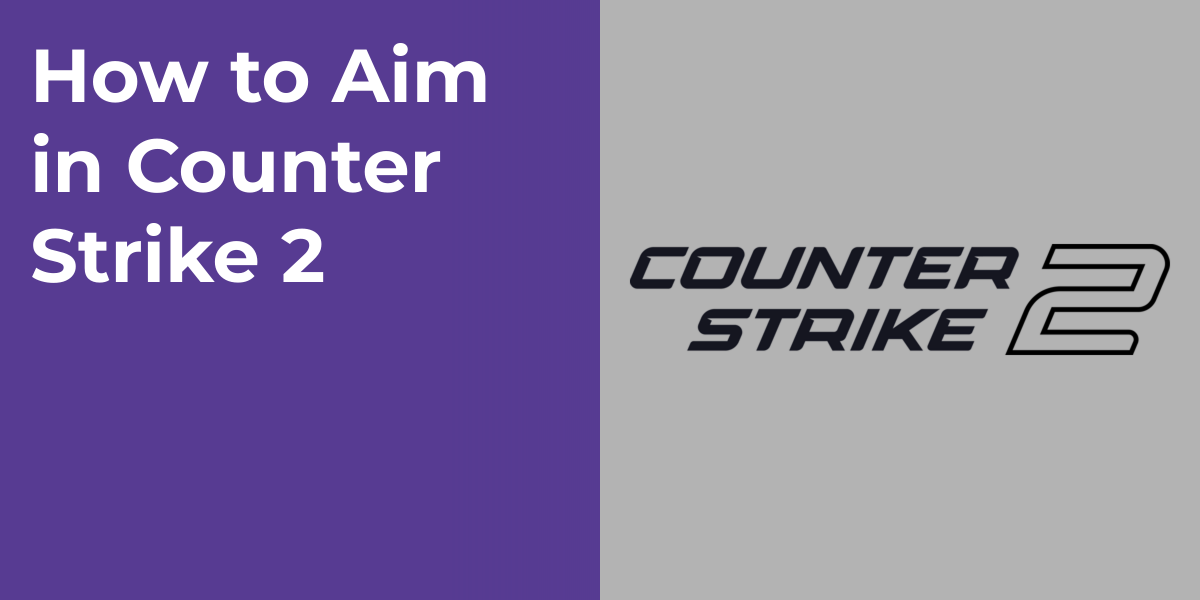How to Aim in Counter Strike 2