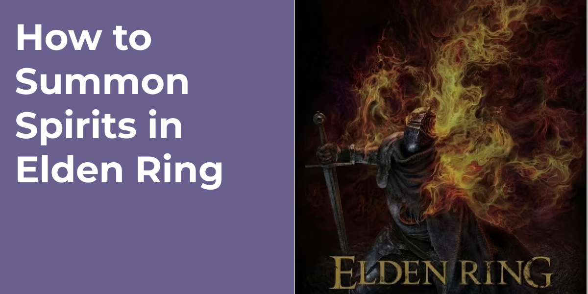 How to Summon Spirits in Elden Ring