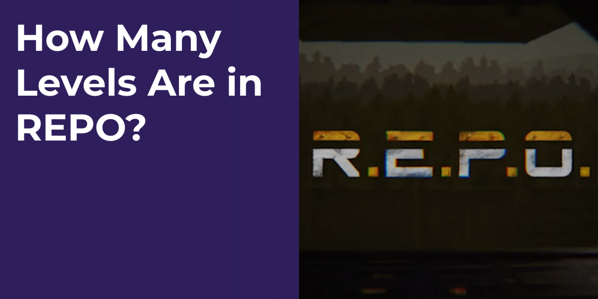 How Many Levels Are in REPO?