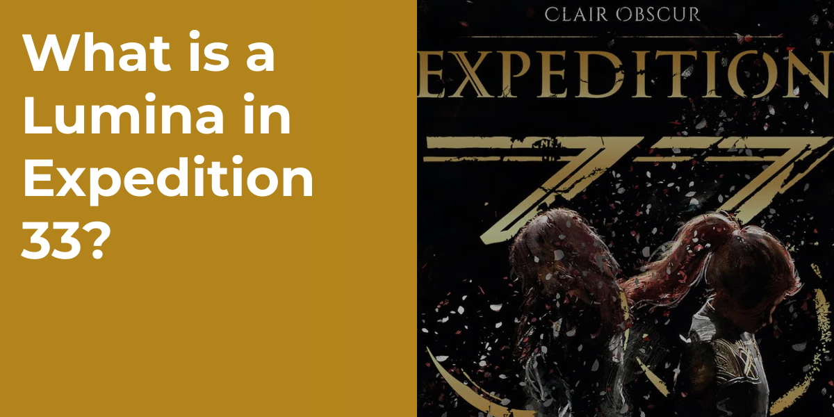 What is a Lumina in Expedition 33?