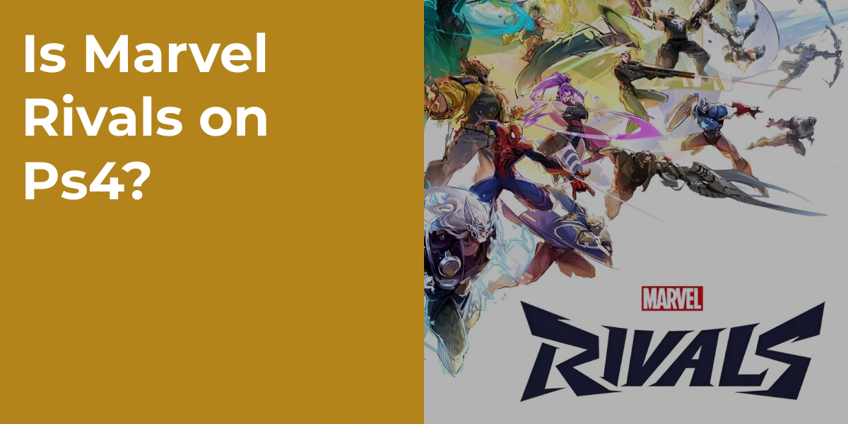 Is Marvel Rivals on Ps4?