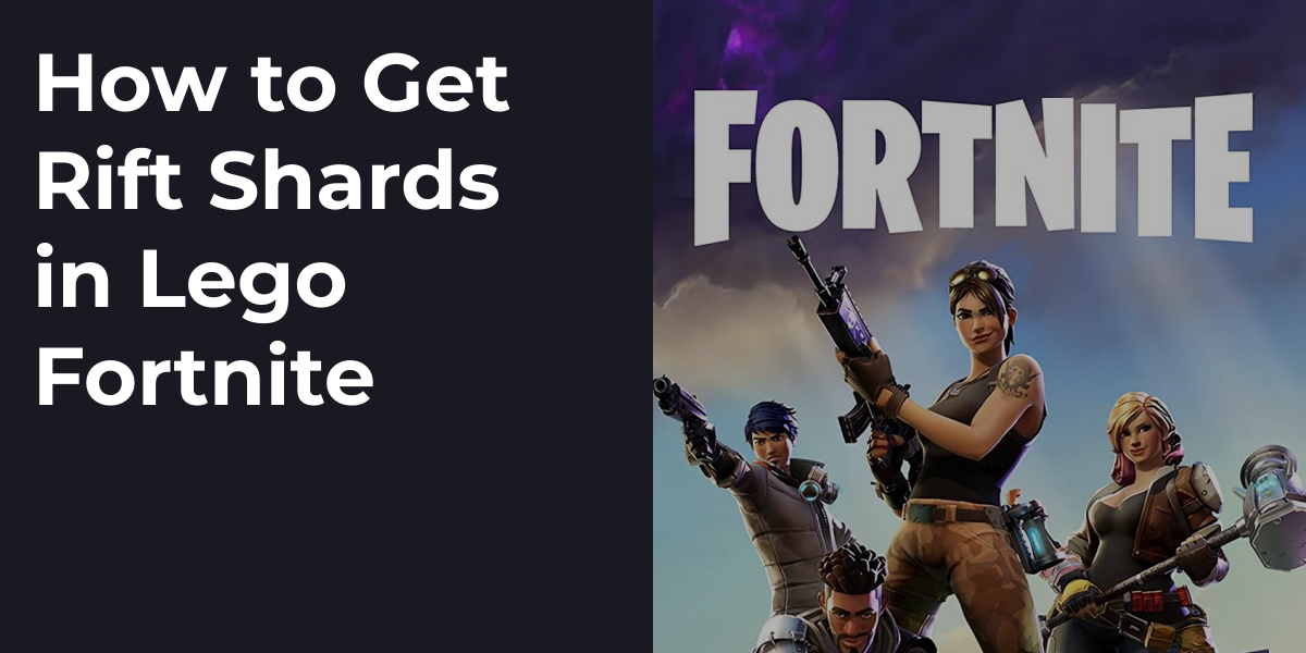 How to Get Rift Shards in Lego Fortnite