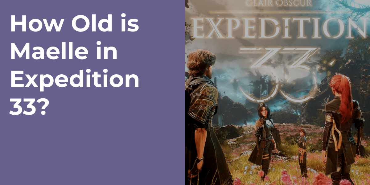 How Old is Maelle in Expedition 33?