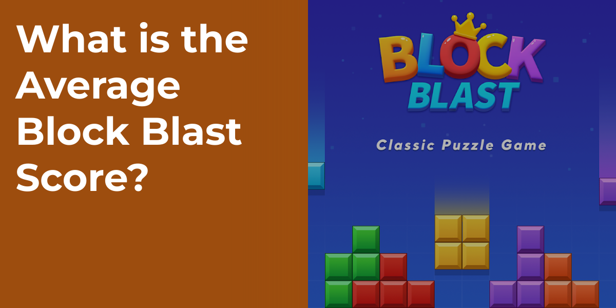 What is the Average Block Blast Score?