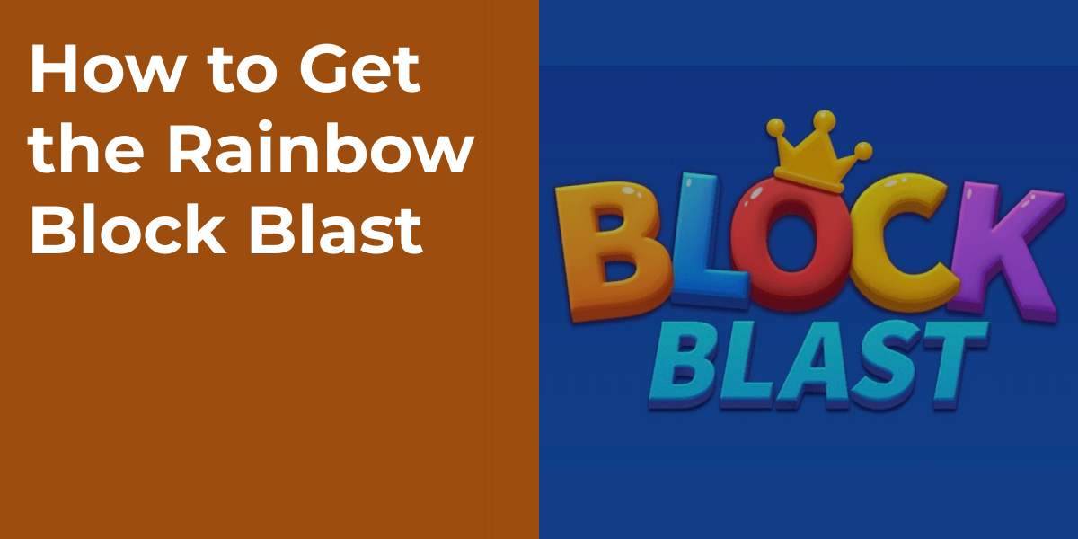 How to Get the Rainbow Block Blast