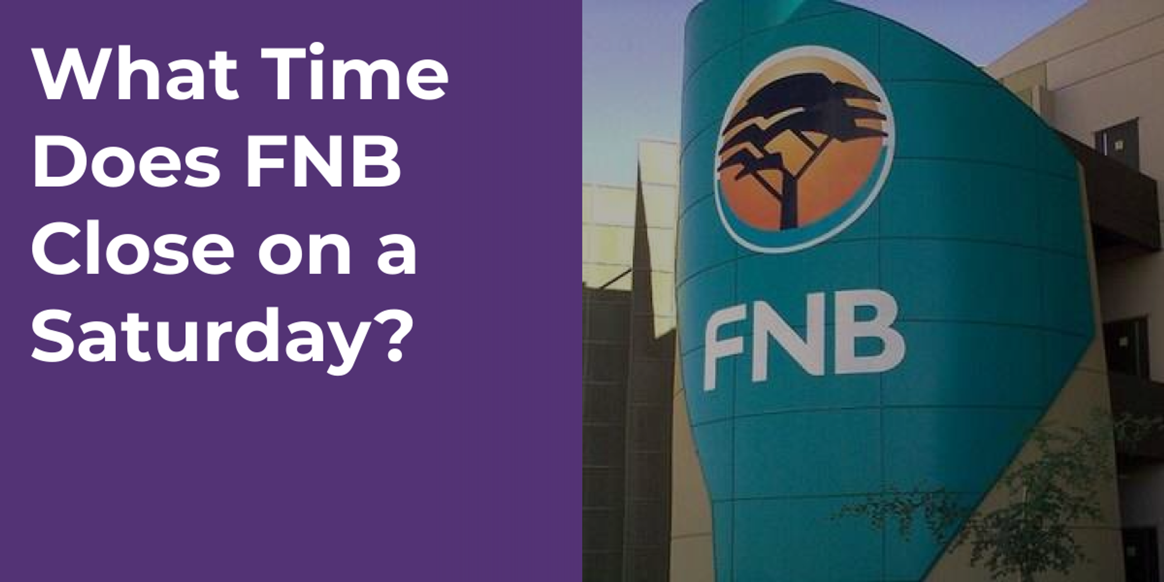 What Time Does FNB Close on a Saturday?