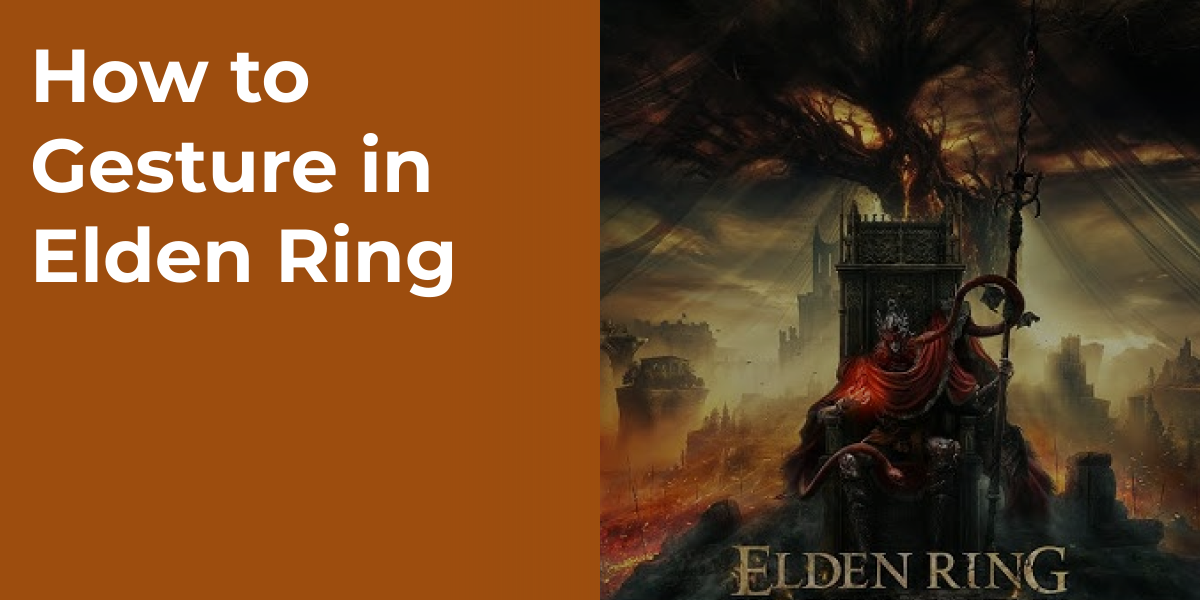 How to Gesture in Elden Ring