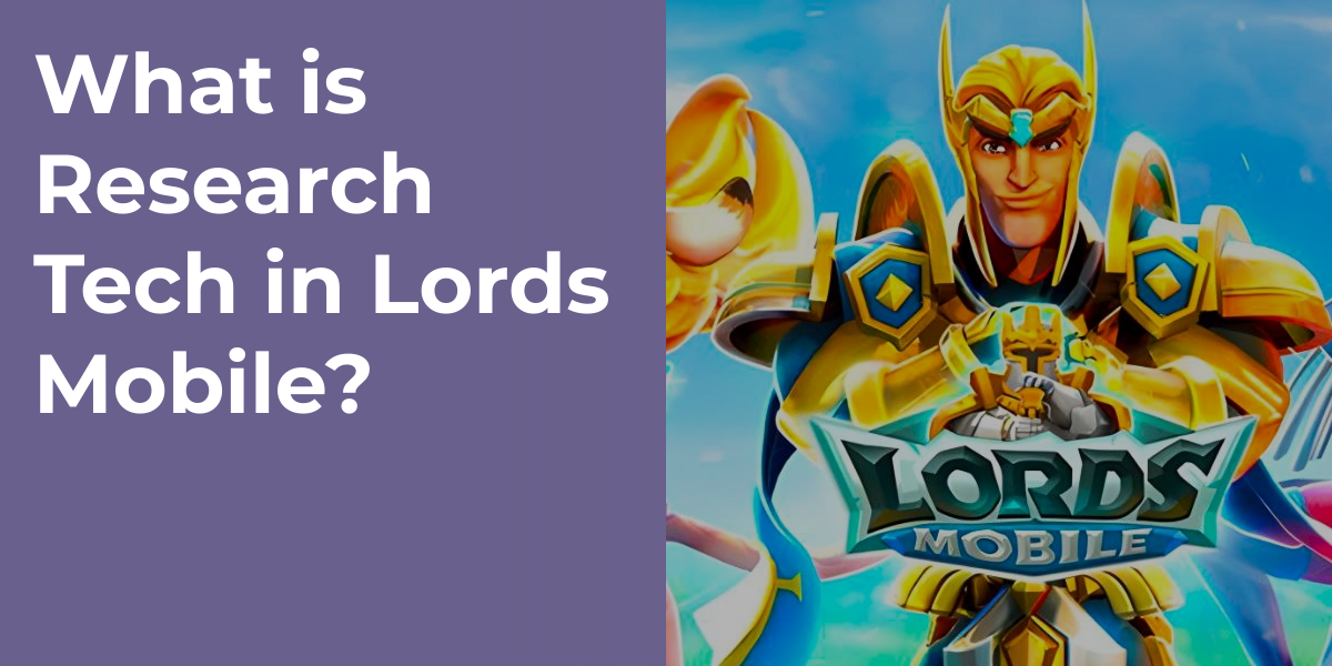 What is Research Tech in Lords Mobile?