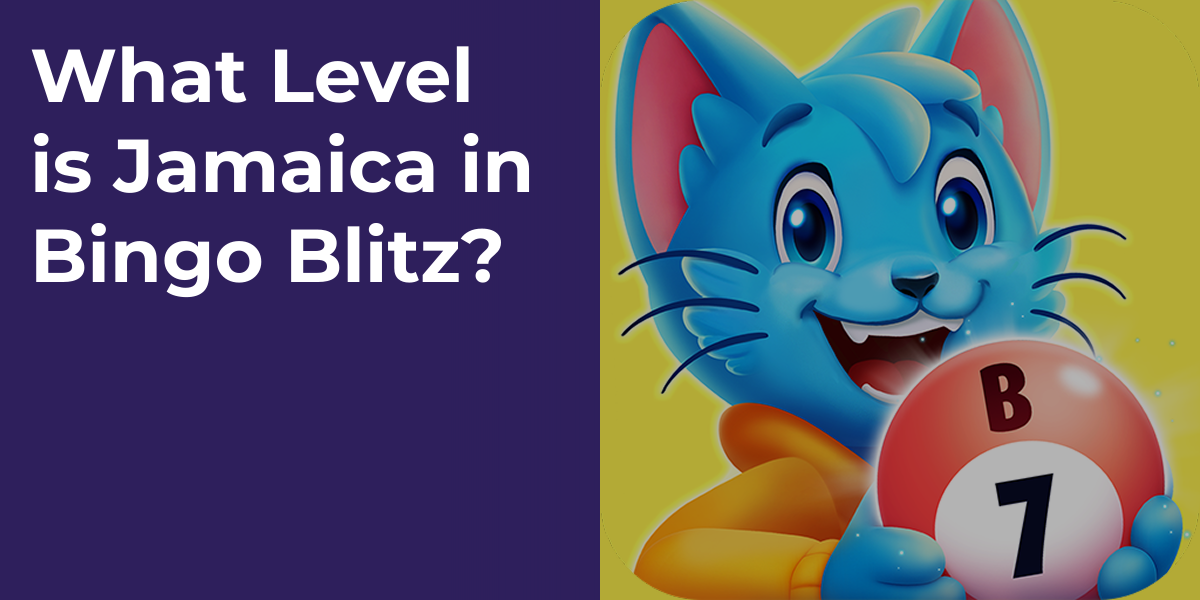 What Level is Jamaica in Bingo Blitz?