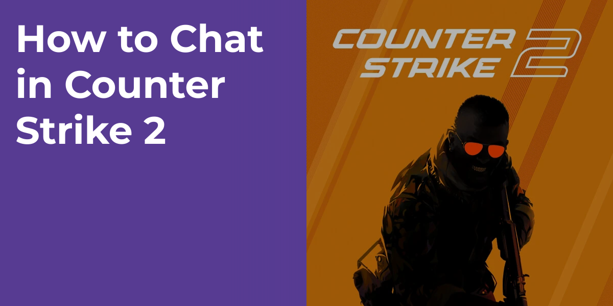 How to Chat in Counter Strike 2