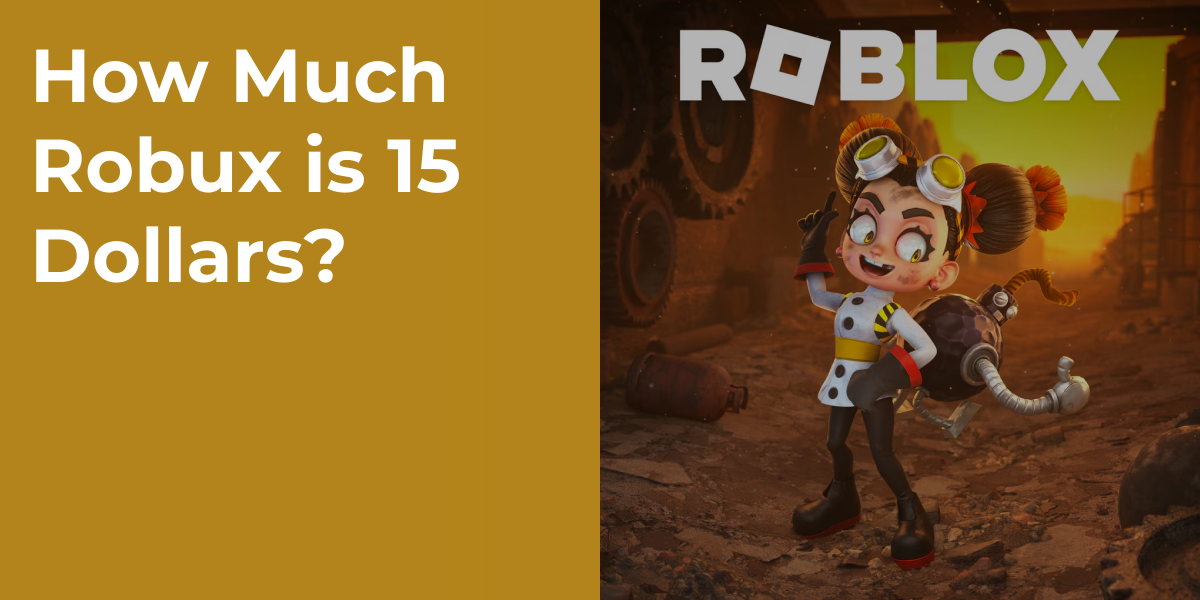 How Much Robux is 15 Dollars?