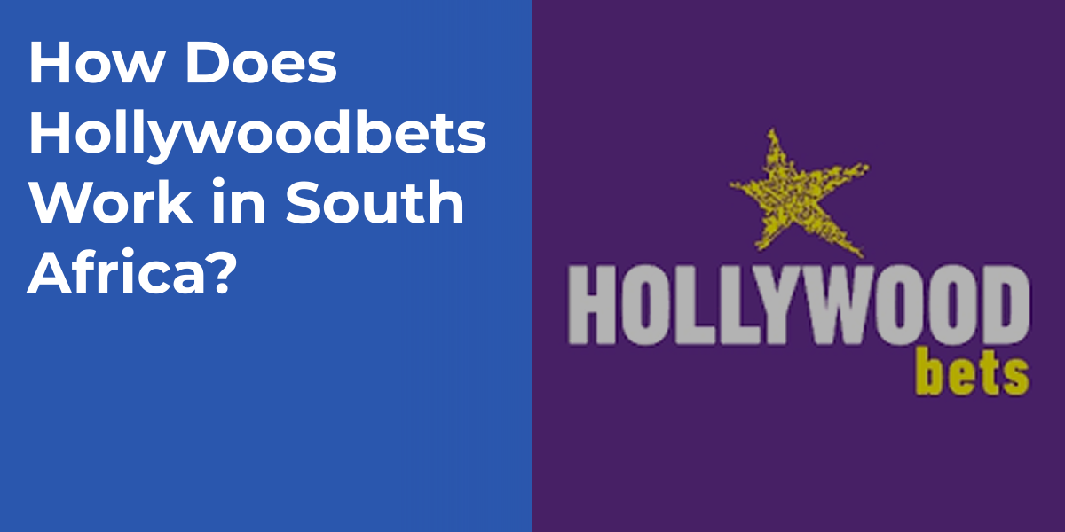 How Does Hollywoodbets Work in South Africa?