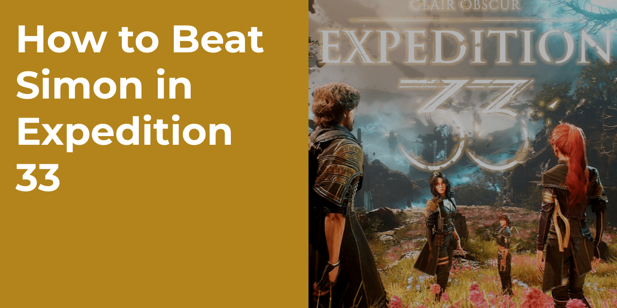 How to Beat Simon in Expedition 33
