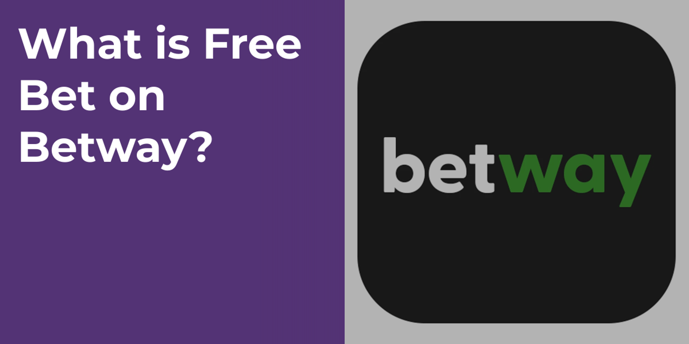 What is Free Bet on Betway?