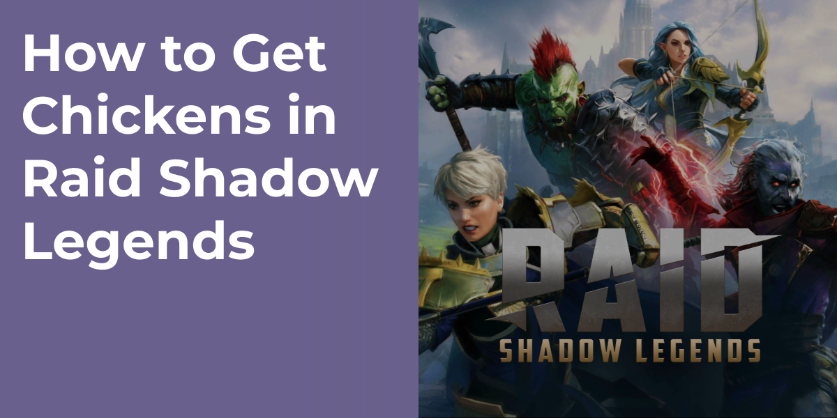 How to Get Chickens in Raid Shadow Legends