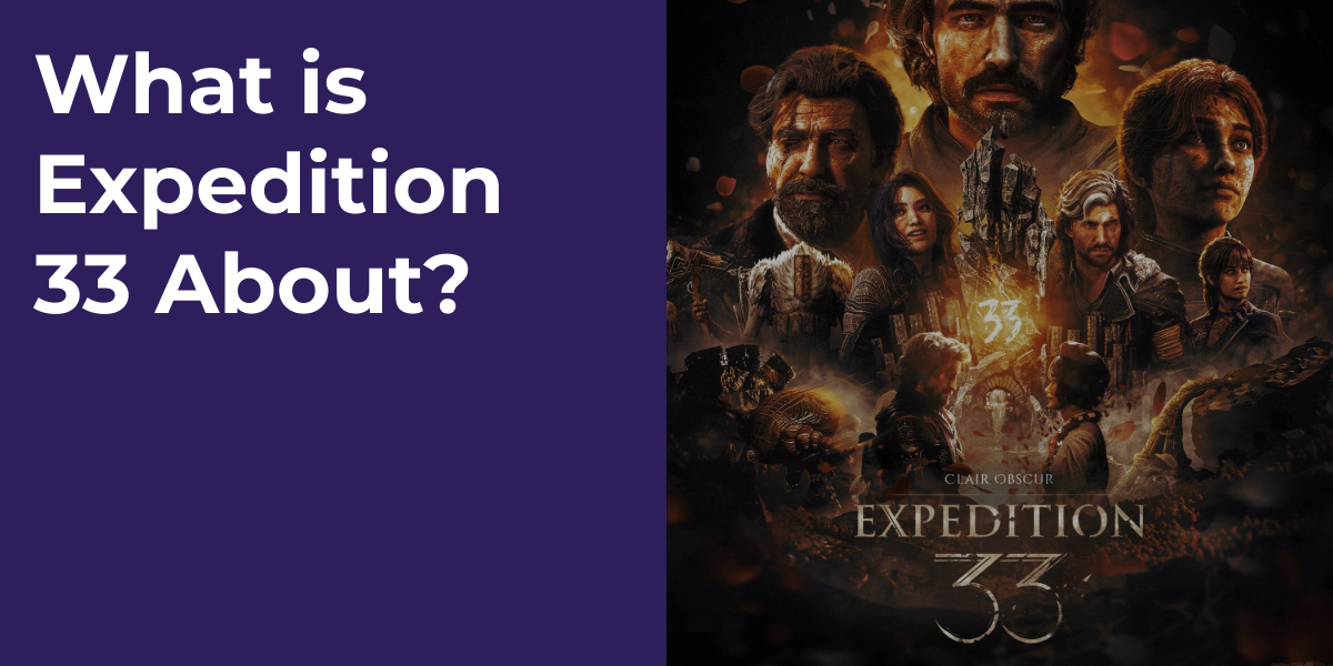 What is Expedition 33 About?